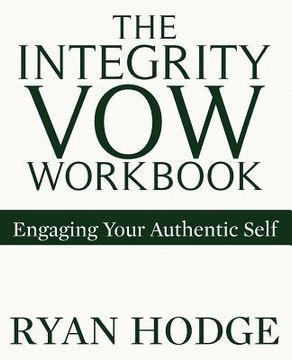 portada The Integrity Vow Workbook: Engaging Your Authentic Self (en Inglés)