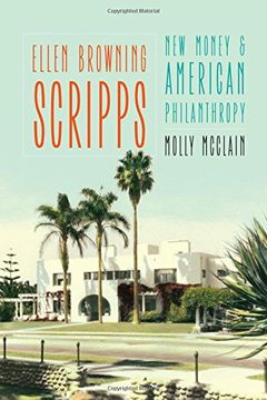 portada Ellen Browning Scripps: New Money and American Philanthropy (in English)