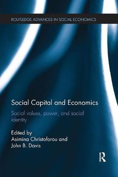 portada Social Capital and Economics: Social Values, Power, and Social Identity (Routledge Advances in Social Economics)