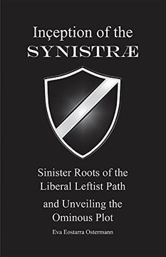 portada Inception of the Synistrae: Sinister Roots of the Liberal Leftist Path and Unveiling the Ominous Plot (in English)