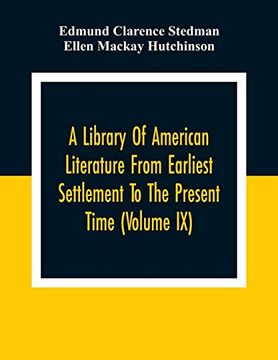 portada A Library of American Literature From Earliest Settlement to the Present Time (Volume ix) 