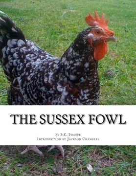 portada The Sussex Fowl: The History and Breeding of Sussex Chickens
