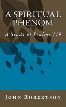 portada A Spiritual Phenom: A Study of Psalms 119 (en Inglés)