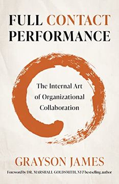 portada Full Contact Performance: The Internal Art of Organizational Collaboration (in English)