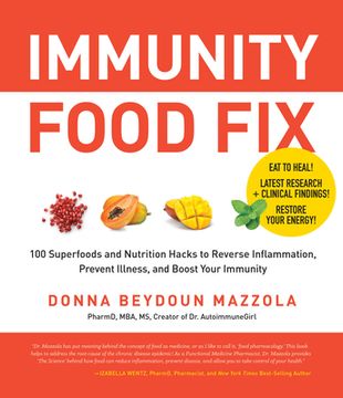 portada Immunity Food Fix: 100 Superfoods and Nutrition Hacks to Reverse Inflammation, Prevent Illness, and Boost Your Immunity (in English)