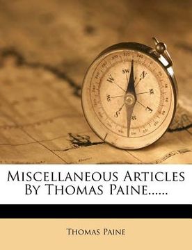 portada miscellaneous articles by thomas paine...... (in English)