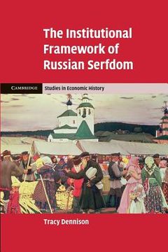 portada The Institutional Framework of Russian Serfdom (Cambridge Studies in Economic History - Second Series) (en Inglés)