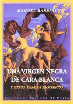 portada Una Virgen Negra de Cara Blanca y Otros Ensayos Esotéricos