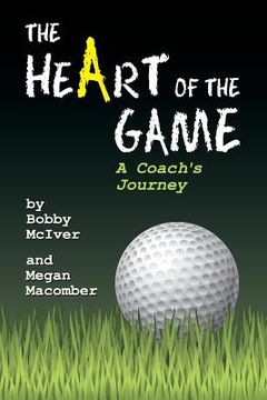 portada The Heart of the Game: A Coach's Journey (en Inglés)