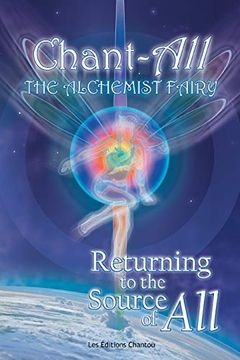 portada Chant-All the Alchemist Fairy Returning to the Source of all (in English)