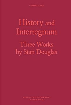 portada History and Interregnum - Three Works by Stan Douglas