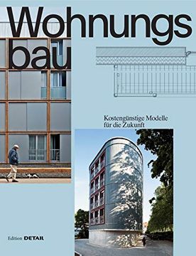 portada Wohnungsbau: Kostengunstige Modelle fur die Zukunft (Detail Special) (en Alemán)
