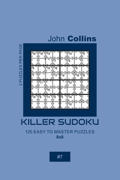 portada Killer Sudoku - 120 Easy To Master Puzzles 8x8 - 7 (en Inglés)