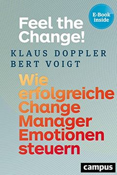 portada Feel the Change! Wie Erfolgreiche Change Manager Emotionen Steuern, Plus Ebook Inside (Epub, Mobi Oder Pdf) (en Alemán)
