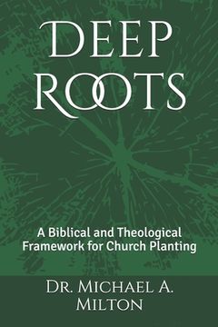 portada Deep Roots: A Biblical and Theological Framework for Church Planting