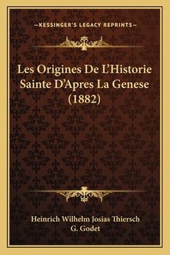 portada Les Origines De L'Historie Sainte D'Apres La Genese (1882) (en Francés)
