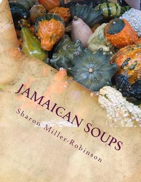 portada Jamaican Soups: How to cook Jamaican Soups (en Inglés)