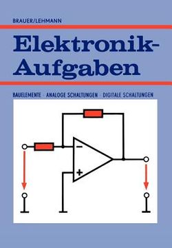 portada Elektronik-Aufgaben: Bauelemente -- Analoge Schaltungen -- Digitale Schaltungen (en Alemán)