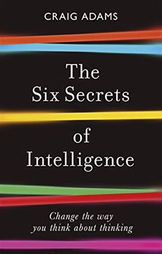 portada The six Secrets of Intelligence: Change the way you Think About Thinking (in English)