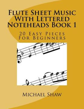 portada Flute Sheet Music With Lettered Noteheads Book 1: 20 Easy Pieces For Beginners