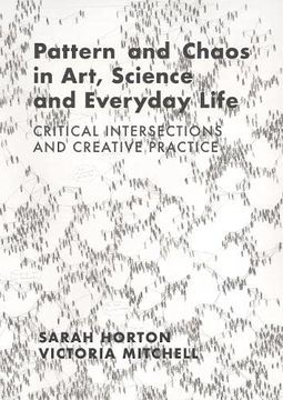 portada Pattern and Chaos in Art, Science and Everyday Life: Critical Intersections and Creative Practice