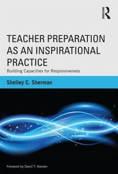 portada teacher preparation as an inspirational practice: building capacities for responsiveness (en Inglés)