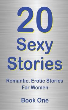 portada 20 Sexy Stories: : Romantic, Erotic Stories For Women (en Inglés)