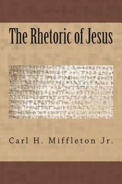 portada The Rhetoric of Jesus (in English)