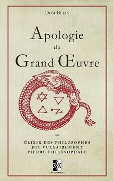 portada Apologie du Grand OEuvre: ou Élixir des Philosophes dit vulgairement Pierre Philosophale (in French)