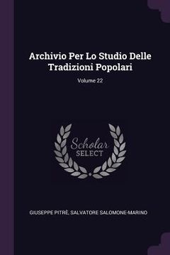 portada Archivio Per Lo Studio Delle Tradizioni Popolari; Volume 22 (en Inglés)