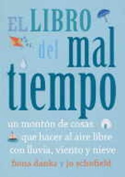 portada El libro del mal tiempo: Un montón de cosas que hacer al aire libre con lluvia, viento y nieve (Spanish Edition)