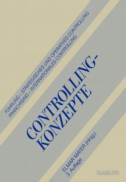 portada Controlling-Konzepte: Führung -- Strategisches Und Operatives Controlling -- Franchising -- Internationales Controlling (en Alemán)