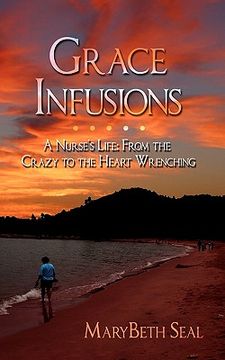 portada grace infusions: a nurse's life: from the crazy to the heart wrenching