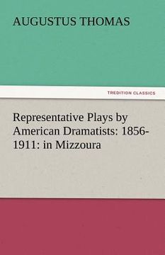 portada representative plays by american dramatists: 1856-1911: in mizzoura (in English)