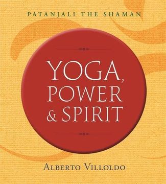 portada Yoga, Power & Spirit: Patanjali the Shaman (en Inglés)