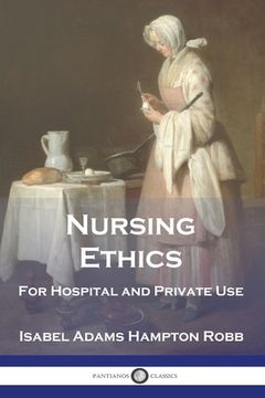 portada Nursing Ethics: For Hospital and Private Use