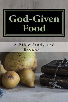 portada God-Given Food: A Bible Study and Beyond... (en Inglés)
