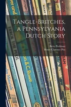 portada Tangle-britches, a Pennsylvania Dutch Story (en Inglés)