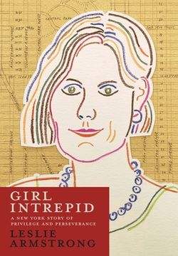 portada Girl Intrepid: A New York Story of Privilege and Perseverance 