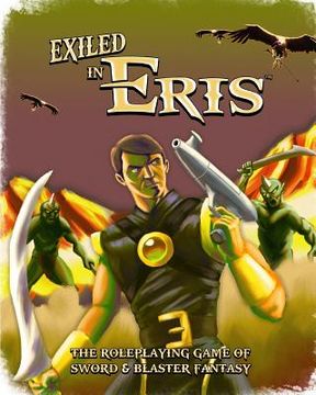 portada Exiled in Eris: Sword & Blaster Fantasy Roleplaying (en Inglés)