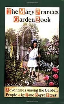 portada Mary Frances Garden Book: Adventures Among the Garden People (Mary Frances Books for Children) (en Inglés)