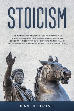 portada Stoicism: The Manual of Ancient Stoic Philosophy as a Way of Modern Life - A Beginner's Guide to Develop Mindset Through Critica (en Inglés)