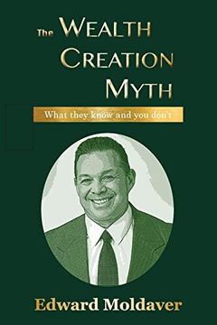 portada The Wealth Creation Myth (en Inglés)