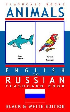 portada Animals - English to Russian Flash Card Book: Black and White Edition - Russian for Kids (in English)