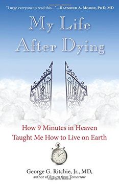 portada My Life After Dying: How 9 Minutes in Heaven Taught Me How to Live on Earth