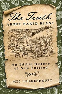 portada The Truth About Baked Beans: An Edible History of new England (Washington Mews Books (6)) (in English)