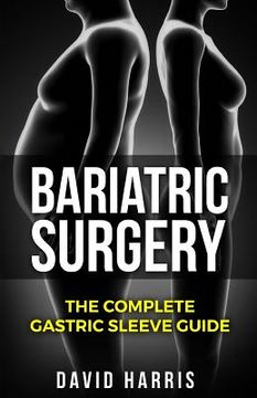 portada Bariatric Surgery: The Complete Gastric Sleeve Guide (in English)
