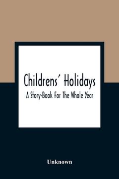 portada Childrens'Holidays; A Story-Book for the Whole Year (in English)