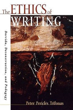 portada the ethics of writing: derrida, deconstruction, and pedagogy