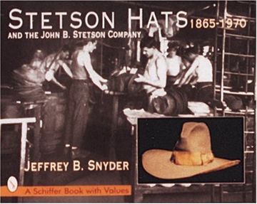 portada stetson hats & the john b. stetson company: 1865-1970 (en Inglés)